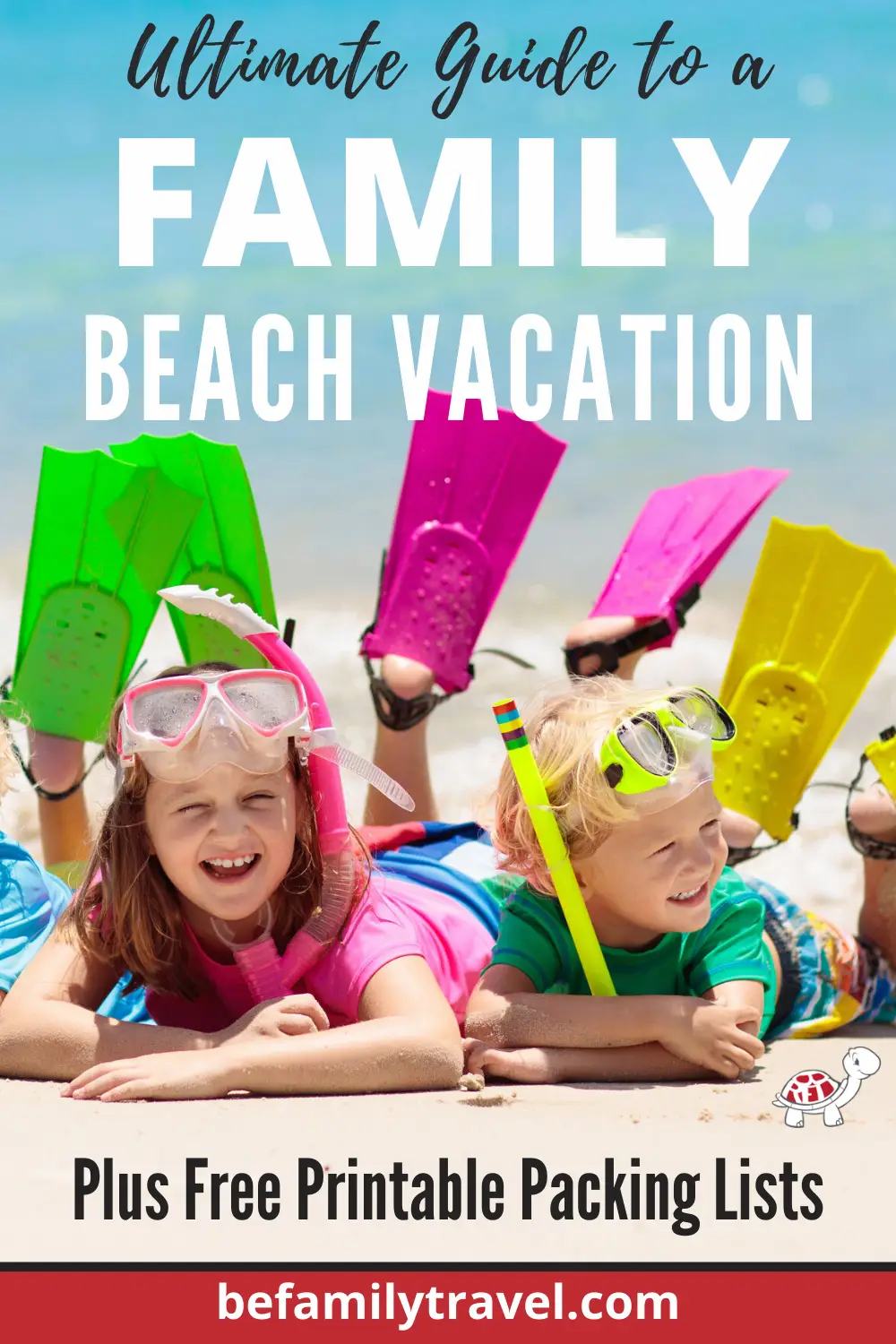 Family Beach Vacation - Ultimate Guide & Packing Lists - BeFamilyTravel