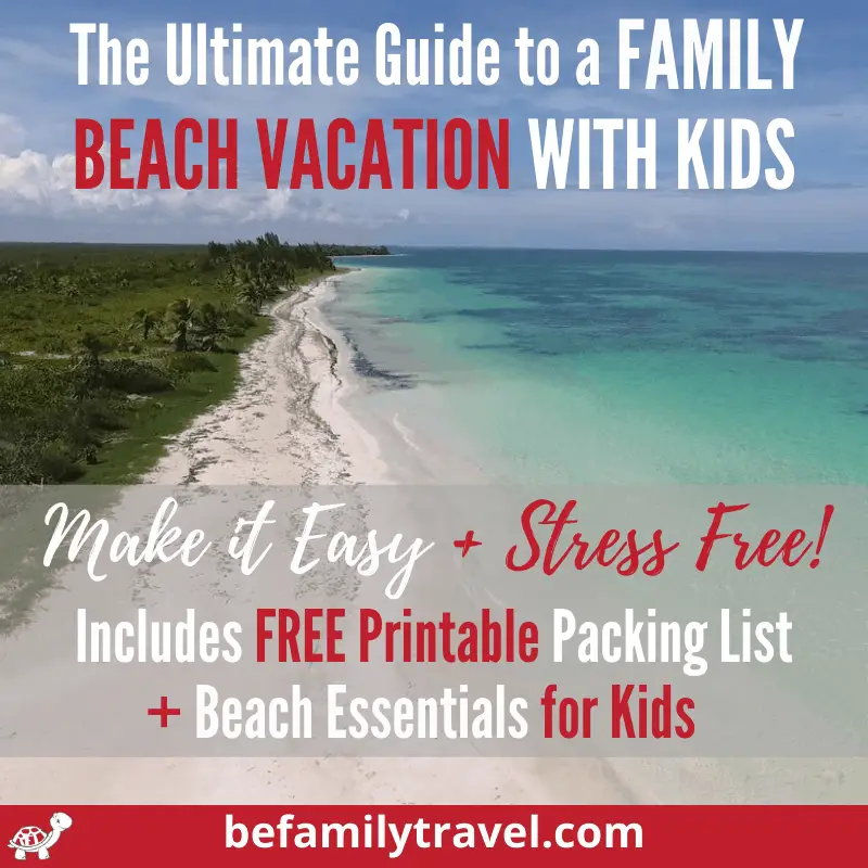 family beach vacation ultimate guide packing lists befamilytravel