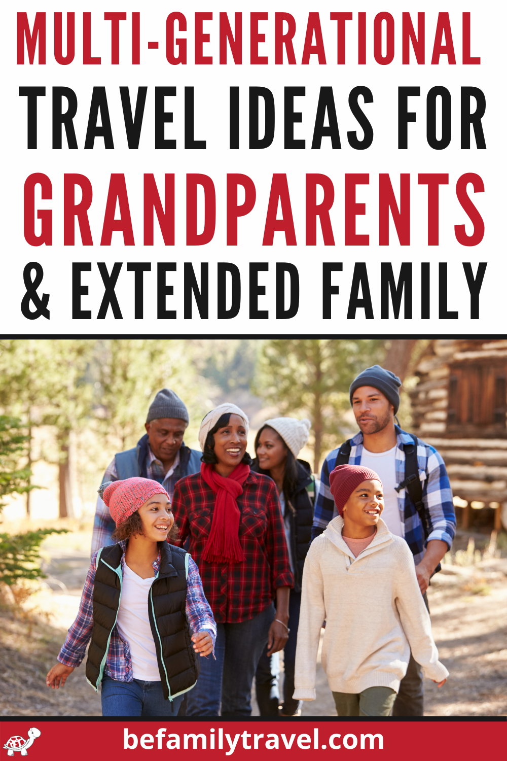 Multi Generational Travel Ideas For Families - BeFamilyTravel