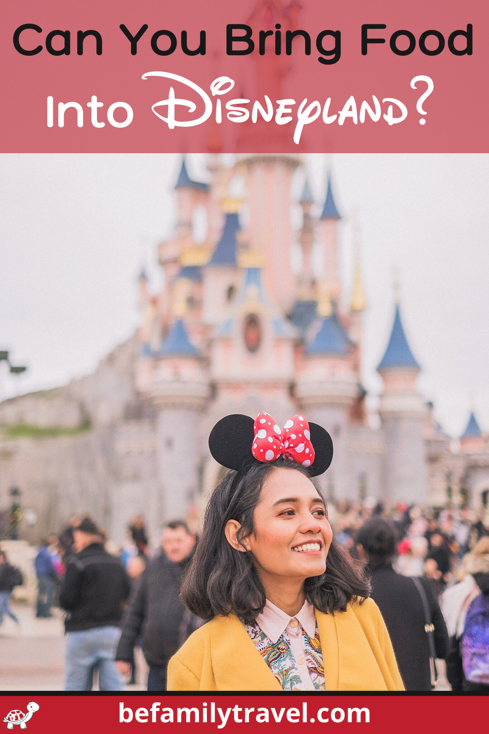 Can You Bring Food Into Disneyland? BeFamilyTravel